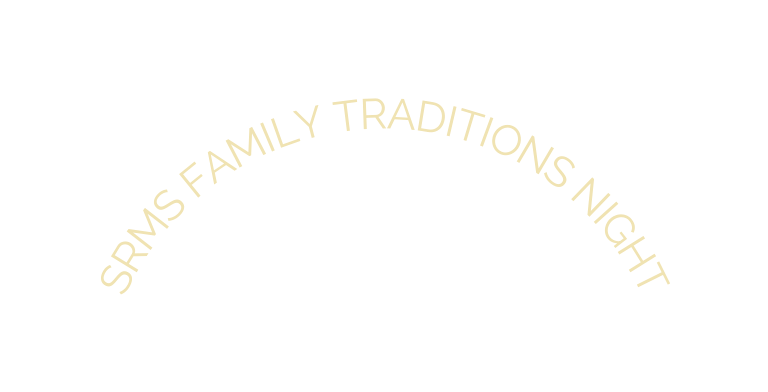 SRMS FAMILY TRADITIONS NIGHT